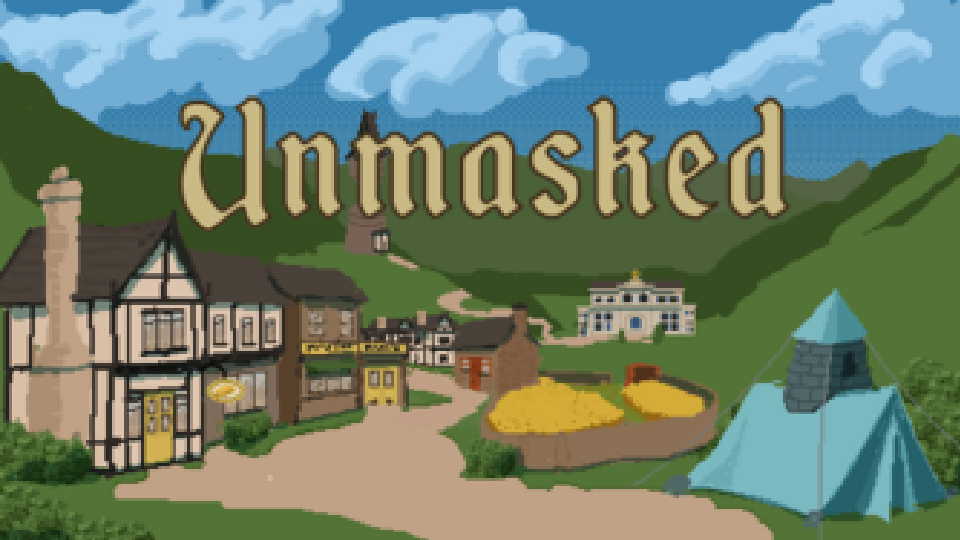 Pixel art of village with the title 'Unmasked'
